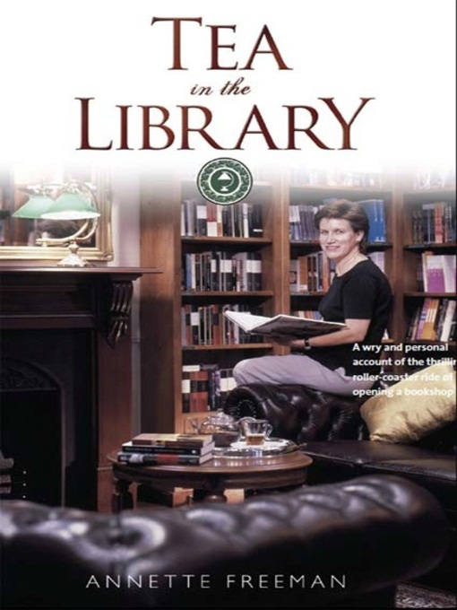 Title details for Tea in the Library by Annette Freeman - Available